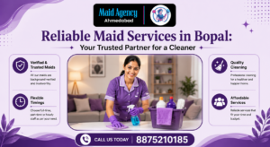 Read more about the article Reliable Maid Services in Bopal: Your Trusted Partner for a Cleaner