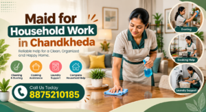 Read more about the article Maid for Household Work in Chandkheda for Reliable Home Support